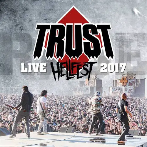 Trust (FRA) : Live Hellfest 2017